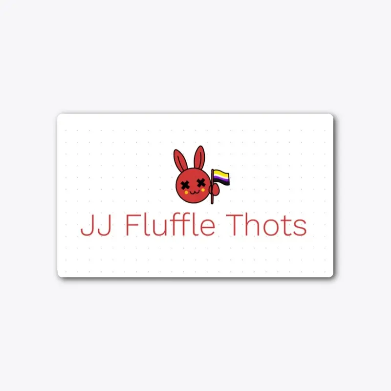 JJ FLUFFLE THOTS